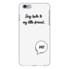 Say Hello to My Little Friend iPhone 6 Plus/6s Plus Case