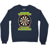 funny darts i'm never wearing, ideal gift or birthday present. Crewneck Sweatshirt