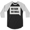 no ban no wall 3/4 Sleeve Shirt