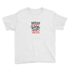dream work unless youdo Youth Tee