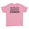 worlds okayest coach Youth Tee