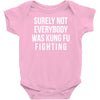 surely not everybody was kung fu fighting Baby Onesie