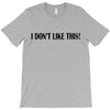 i don't like this T-Shirt