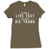 too slow to live fast too old to die young Ladies Fitted T-Shirt