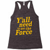 y'all need to use the force Racerback Tank