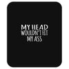 fit my ass Mousepad