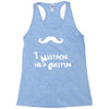 mustache u a question Racerback Tank