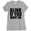 blink if you want me t shirt new funny college humor tee cool hilariou Ladies Fitted T-Shirt