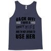 back off i have a crazy wife and i'm not afraid to user her Tank Top