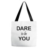 dare to be you Tote Bags