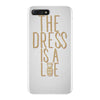 the dress is a lie iPhone 7 Plus Case