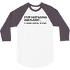 stop destroying our planet it's where i keep all my stuff geek tee shi 3/4 Sleeve Shirt