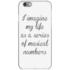 i imagine my life as a series of musical numbers iPhone 6/6s Case