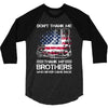 Veteran Don't Thank Me Thank My Brothers Who Never Came Back 3/4 Sleeve Shirt