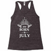 the best teachers are born in july Racerback Tank