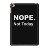 nope not today iPad Mini 4