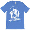 columbo just one more question T-Shirt