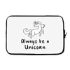 Always Be a Unicorn Laptop sleeve