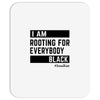Rooting for Everybody Mousepad
