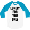 lonely for you only 3/4 Sleeve Shirt