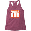 power dad Racerback Tank