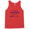 drop everything Tank Top
