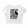 you've cat to be kitten me right meow Crop Top