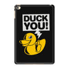 duck you iPad Mini 4