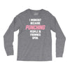 I Workout Because Punching People Is Frowned Upon Long Sleeve Shirts