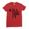 killing it Ladies Fitted T-Shirt
