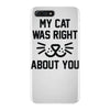 my cat was right iPhone 7 Plus Case