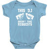 this dj doesn't take requests Baby Bodysuit