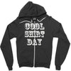 cool shirt day Zipper Hoodie