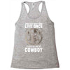 You Only Live Once It as a Cowboy Racerback Tank