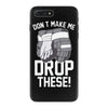 don't make me drop these hockey gloves athletic party sports humor iPhone 7 Plus Case