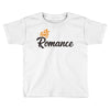 king romance Toddler T-shirt