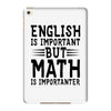english is important but math is importanter iPad Mini 4