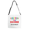 legends are born november Adjustable Strap Totes