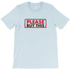 PLEASE THIS T-Shirt