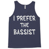 i prefer the bassist Tank Top