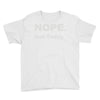 nope not today Youth Tee