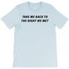 Take Me Back To The Night We Met T-Shirt