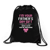 I'm Your Father's Day Gift Mom Says You're Welcome Girl Drawstring Bags