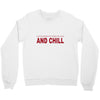 and chill Crewneck Sweatshirt