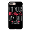I'm Your Mother's Day Gift Dad Says You're Welcome iPhone 8 Plus