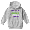 people who don't like anime are not real and should not be trusted Youth Hoodie