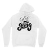 girl gang Unisex Hoodie