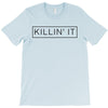 killin' it T-Shirt