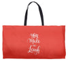 YOU MAKE ME Weekender Totes