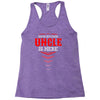 Have No Fear Uncle Is Here Racerback Tank